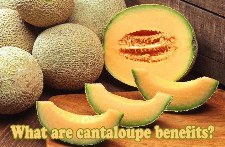 What are the benefits of cantaloupe?