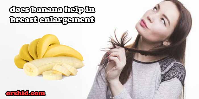 does banana help in breast enlargement
