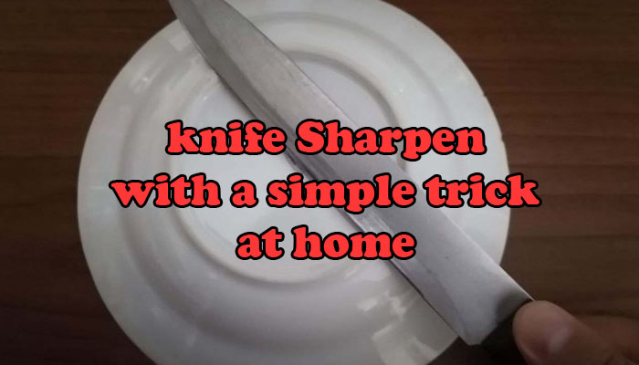 knife Sharpen with a simple trick at home